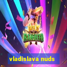 vladislava nuds